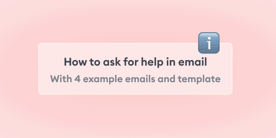 Asking For Help Email —4 Examples And Template