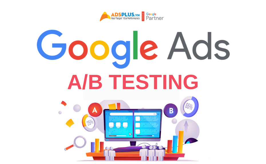 Hot] Cách Chạy A/B Testing Google Ads Và Tối Ưu Hóa