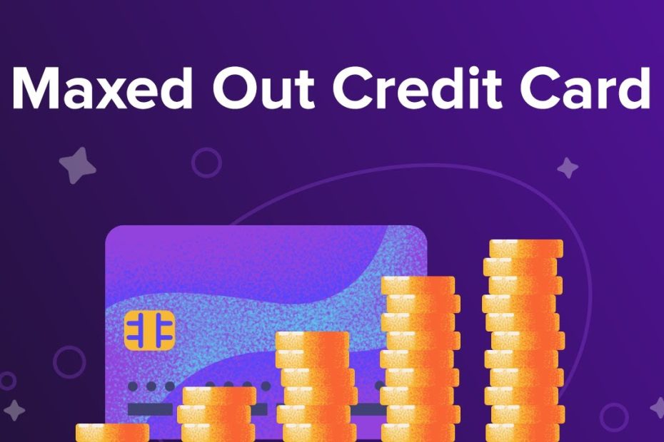 Maxed Out Credit Card: What It Is, Tips & More